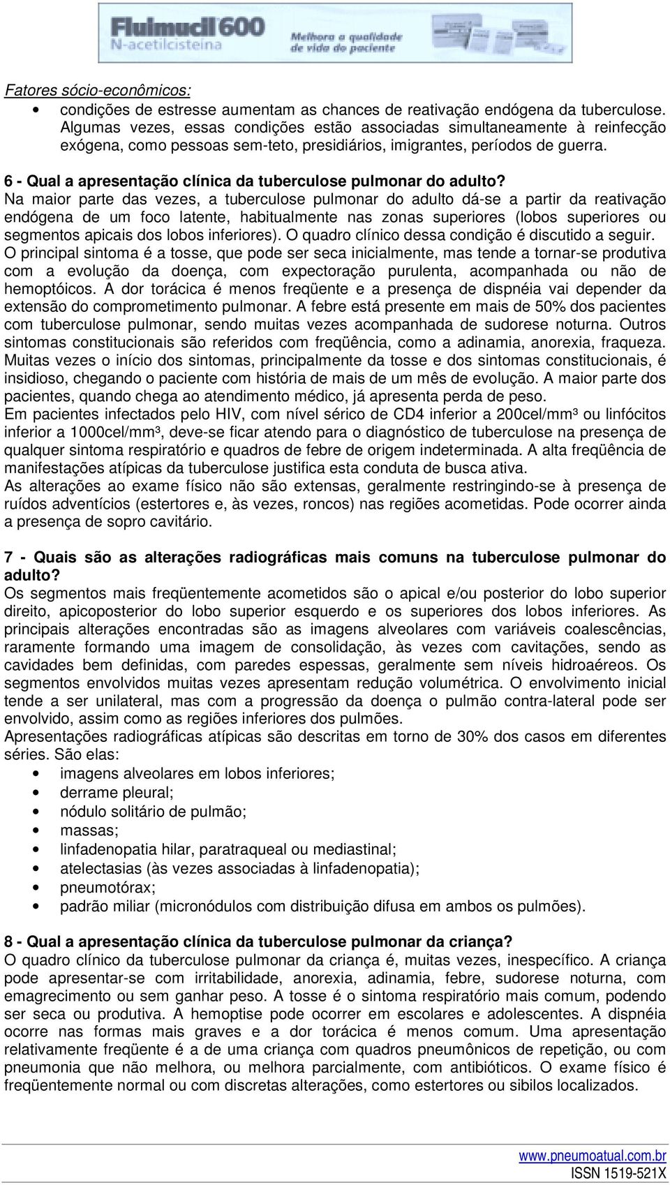 6 - Qual a apresentação clínica da tuberculose pulmonar do adulto?