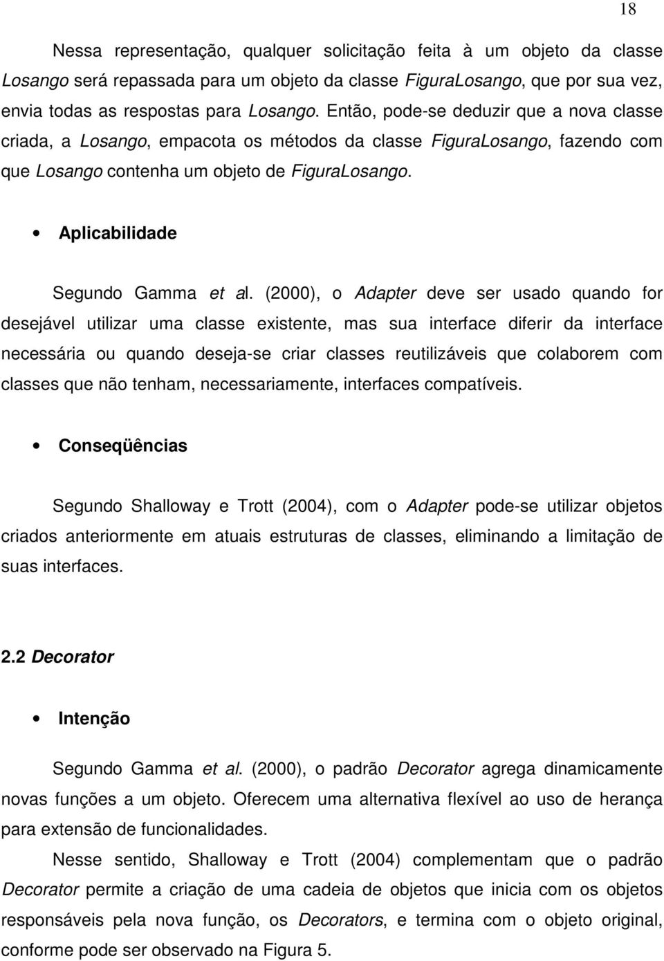 Aplicabilidade Segundo Gamma et al.