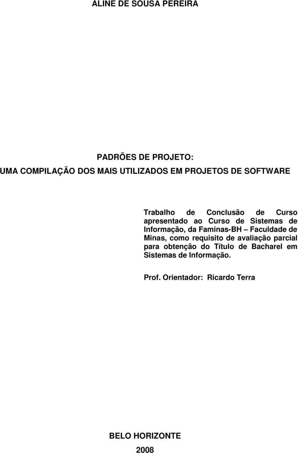 da Faminas-BH Faculdade de Minas, como requisito de avaliação parcial para obtenção do