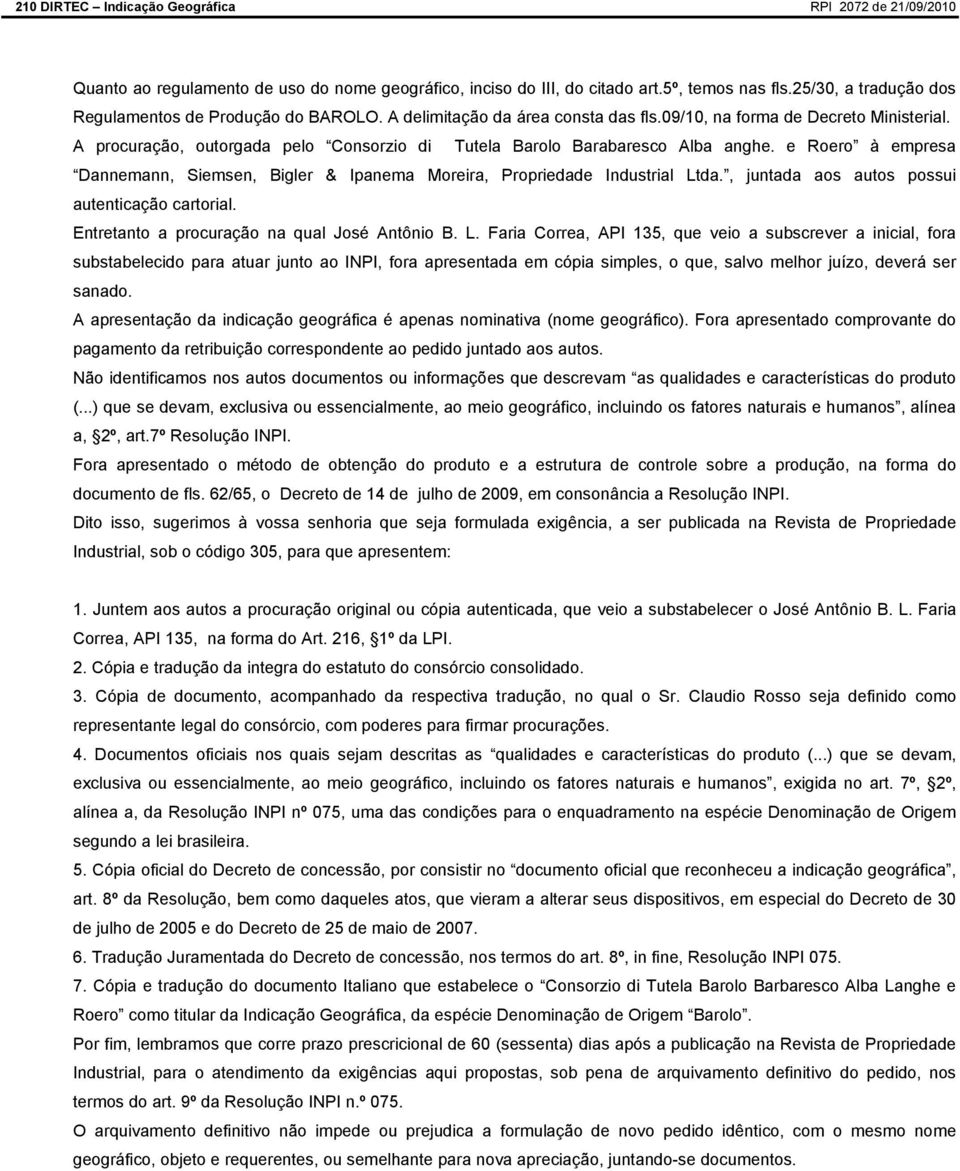 A procuração, outorgada pelo Consorzio di Tutela Barolo Barabaresco Alba anghe. e Roero à empresa Dannemann, Siemsen, Bigler & Ipanema Moreira, Propriedade Industrial Ltda.