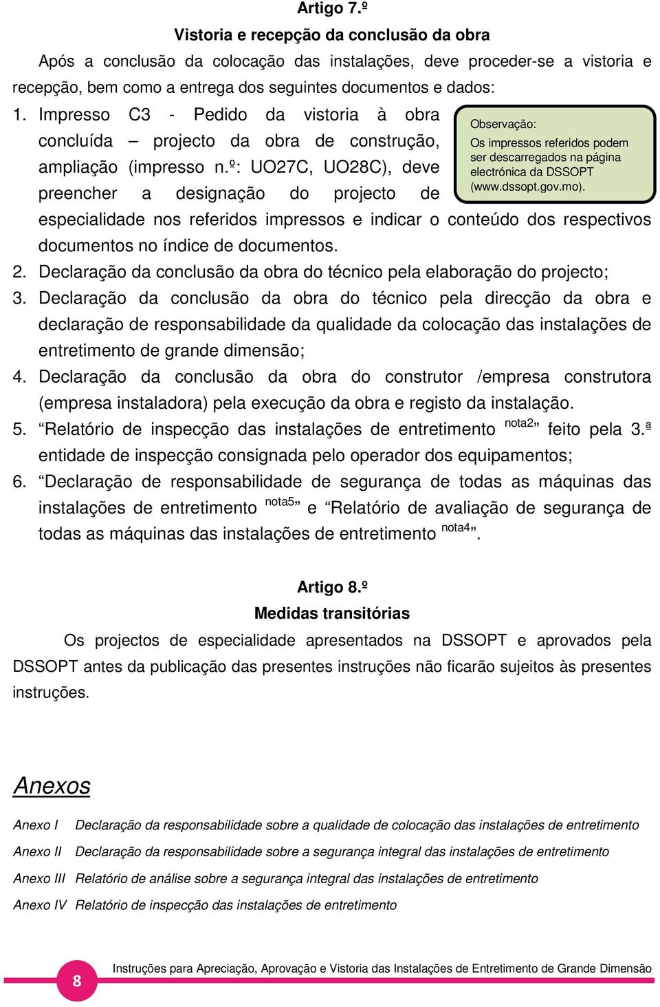 º: UO27C, UO28C), deve electrónica da DSSOPT (www.dssopt.gov.mo).