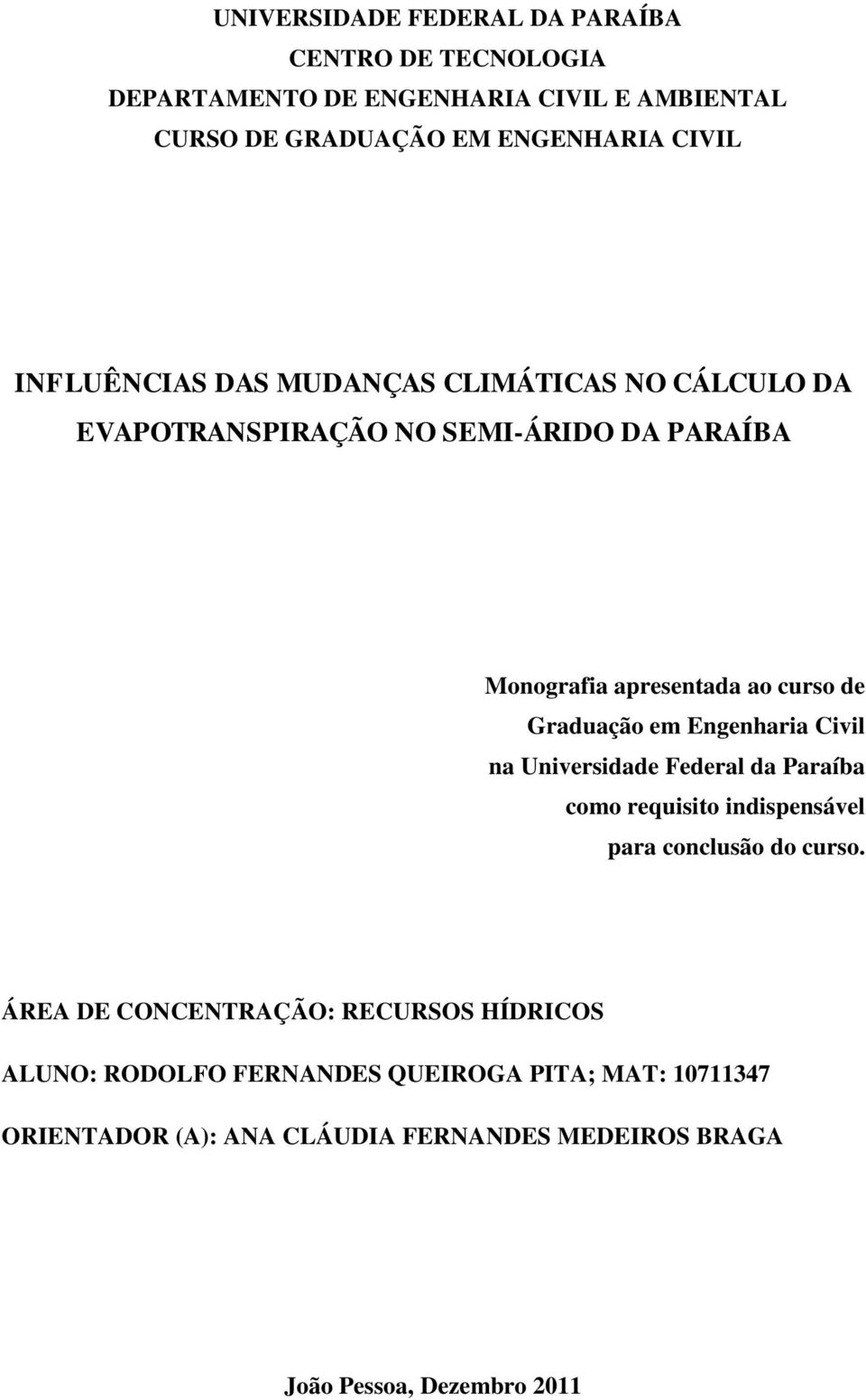 em Engenharia Civil na Universidade Federal da Paraíba como requisito indispensável para conclusão do curso.