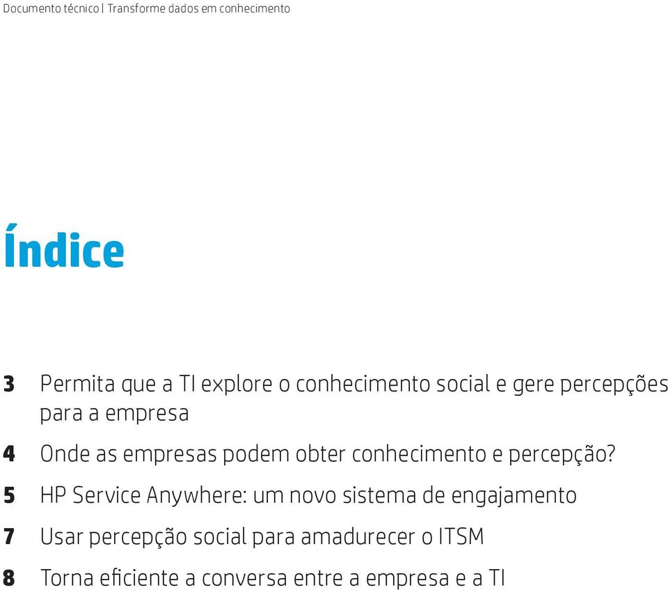 5 HP Service Anywhere: um novo sistema de engajamento 7 Usar percepção