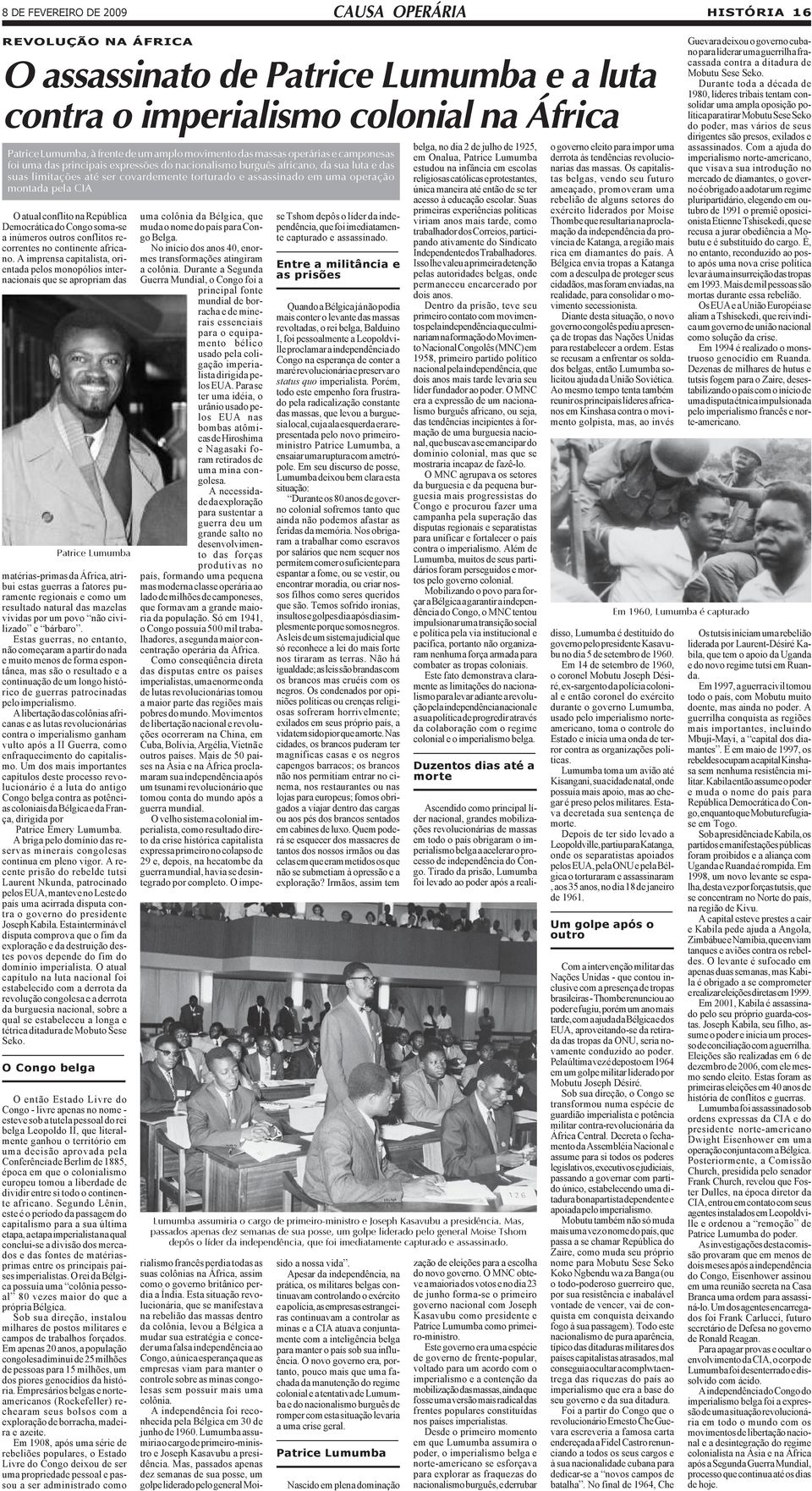 operação montada pela CIA O atual conflito na República Democrática do Congo soma-se a inúmeros outros conflitos recorrentes no continente africano.