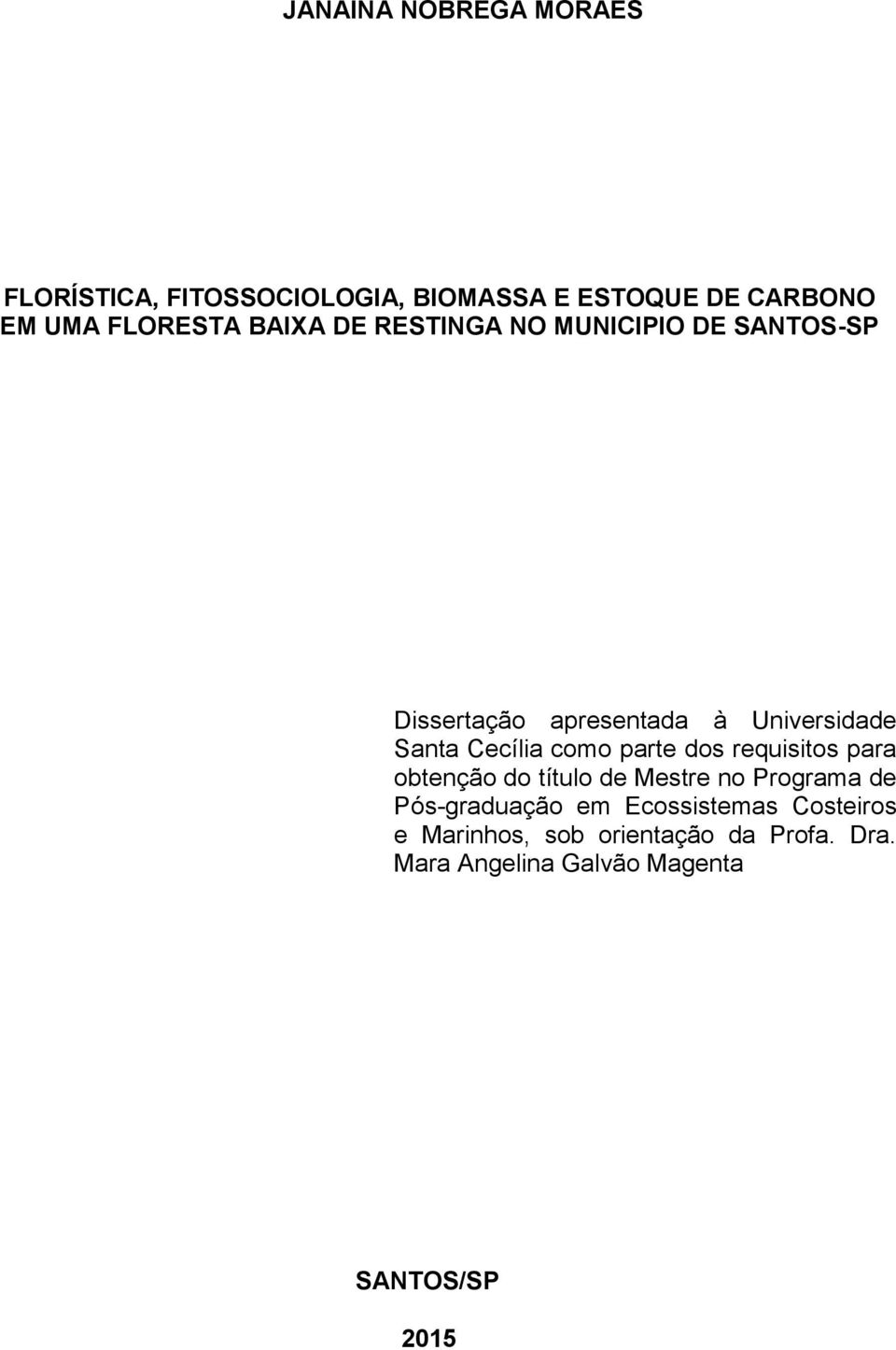 como parte dos requisitos para obtenção do título de Mestre no Programa de Pós-graduação em