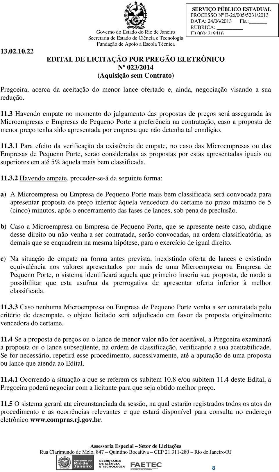 apresentada por empresa que não detenha tal condição. 11.3.