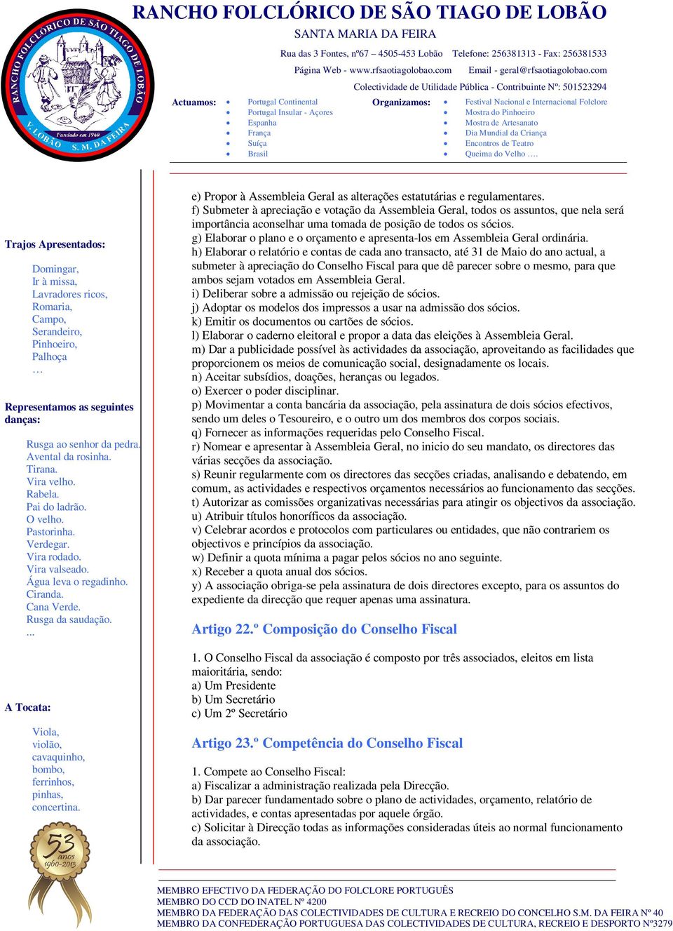 g) Elaborar o plano e o orçamento e apresenta-los em Assembleia Geral ordinária.