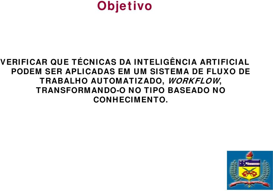 UM SISTEMA DE FLUXO DE TRABALHO AUTOMATIZADO,