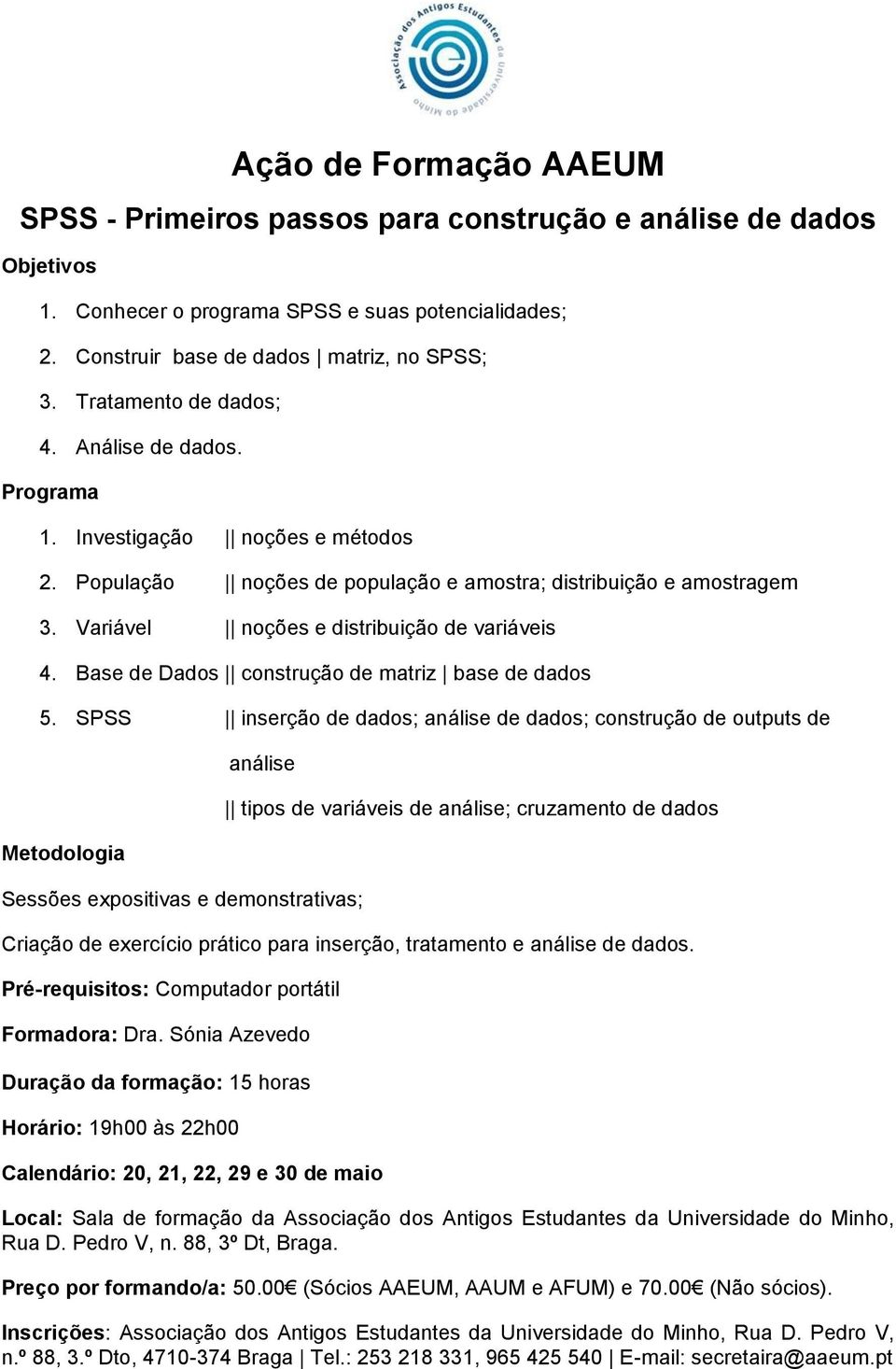 Variável noções e distribuição de variáveis 4. Base de Dados construção de matriz base de dados 5.