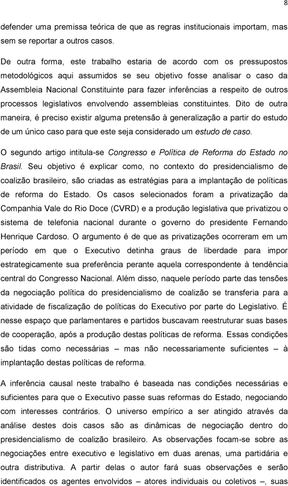 respeito de outros processos legislativos envolvendo assembleias constituintes.