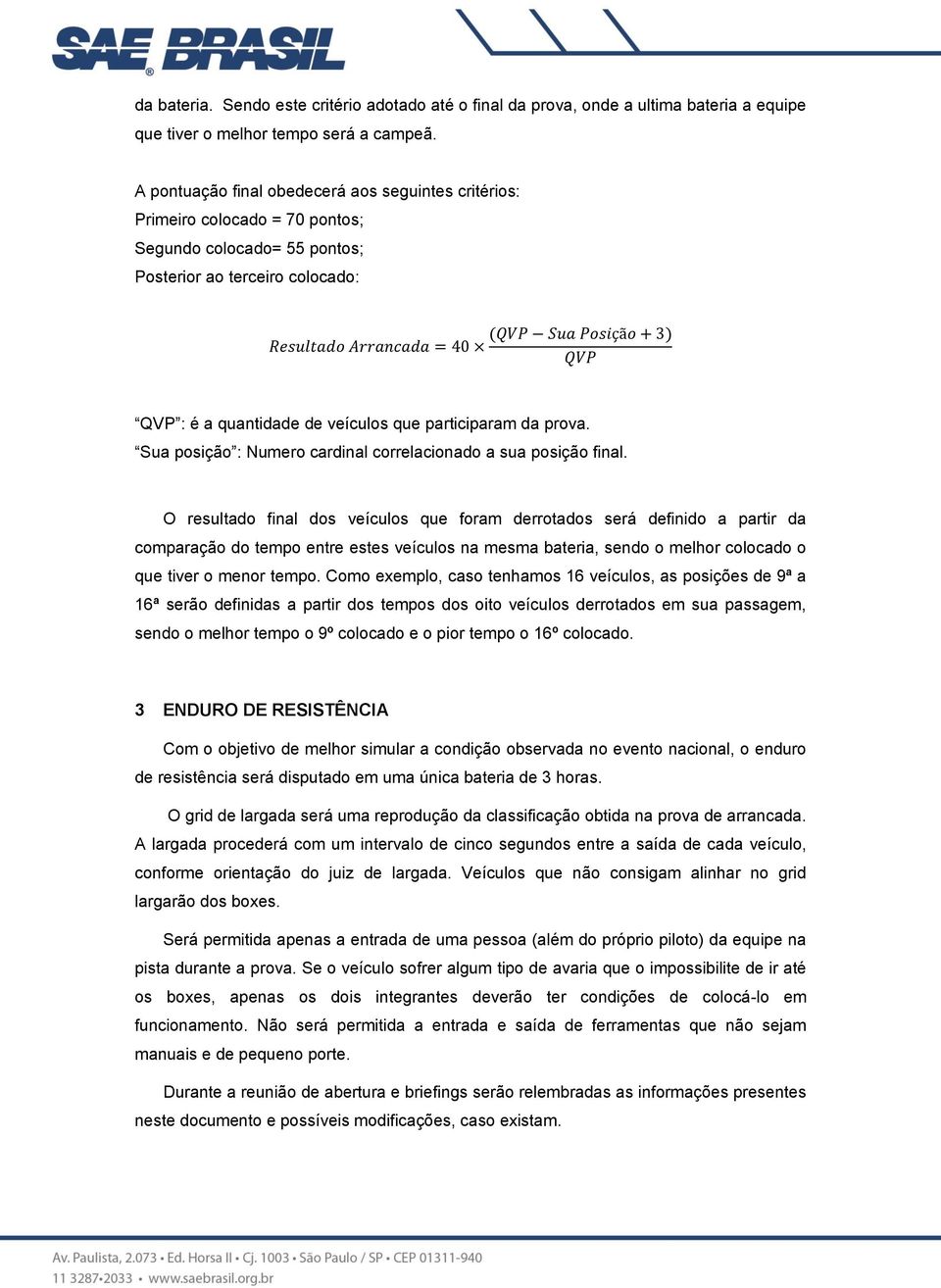 da prova. Sua posição : Numero cardinal correlacionado a sua posição final.