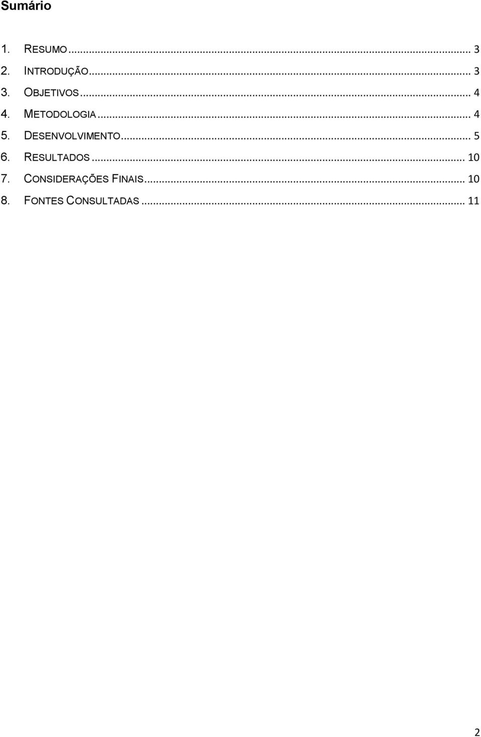 DESENVOLVIMENTO... 5 6. RESULTADOS... 10 7.