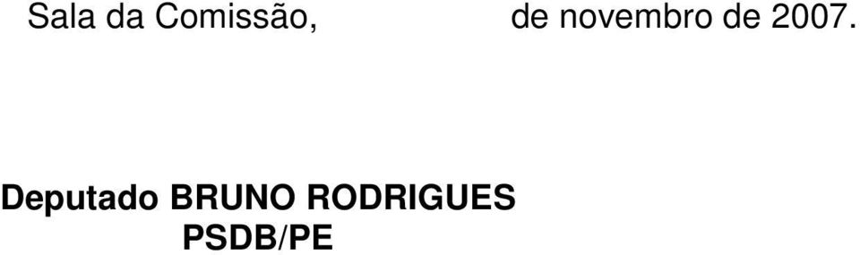 2007. Deputado