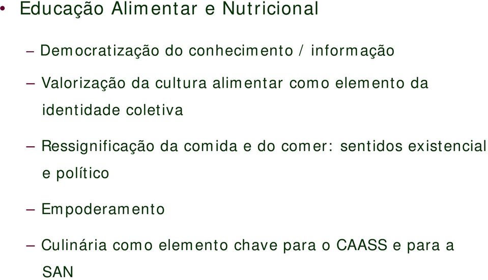 coletiva Ressignificação da comida e do comer: sentidos existencial e