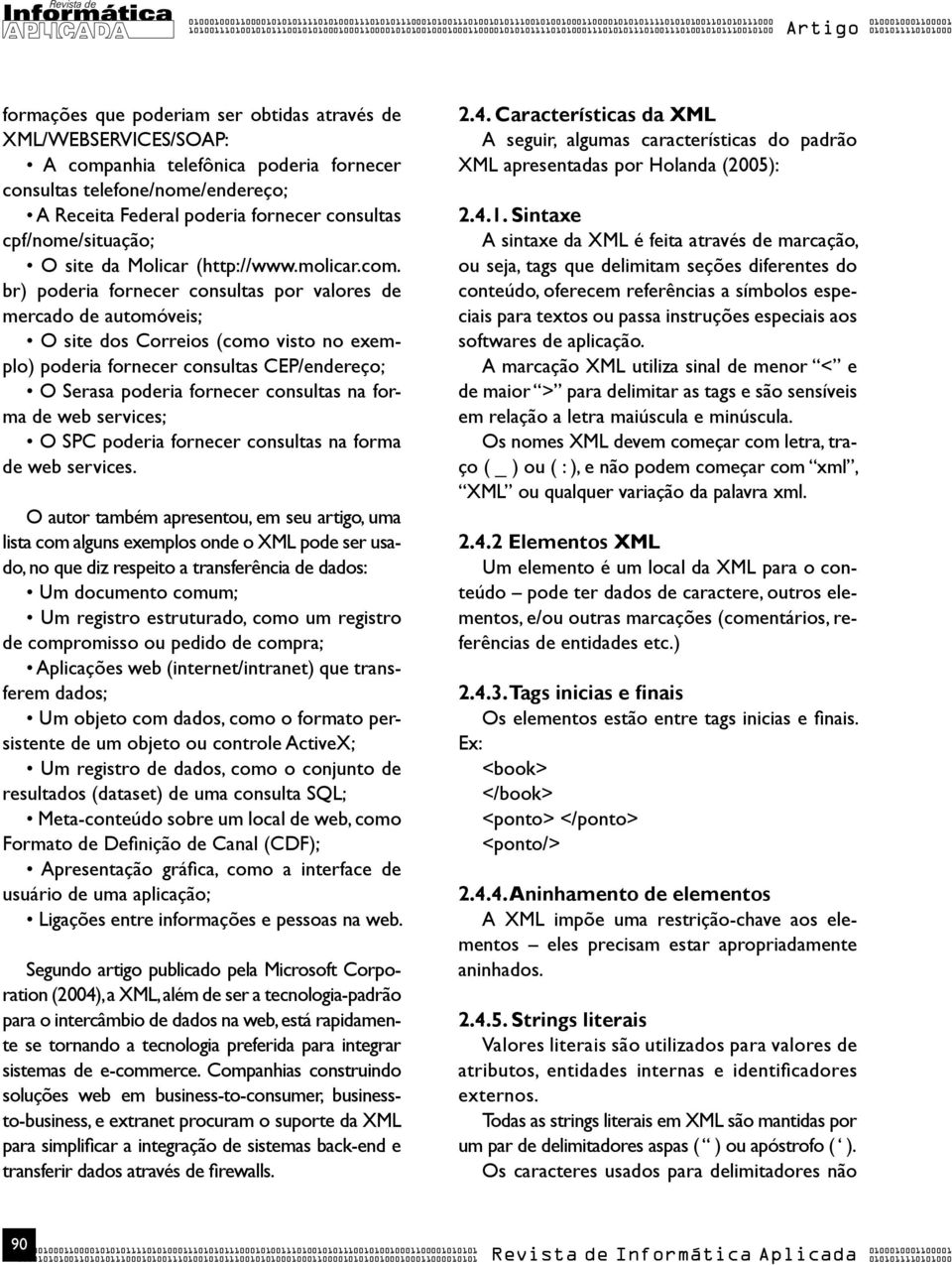 fornecer consultas cpf/nome/situação; O site da Molicar (http://www.molicar.com.