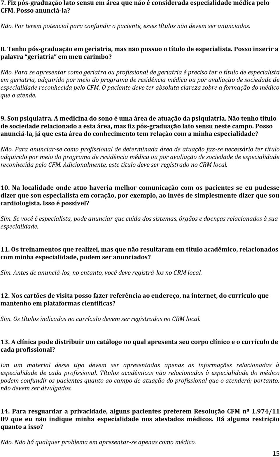 Posso inserir a palavra geriatria em meu carimbo? Não.