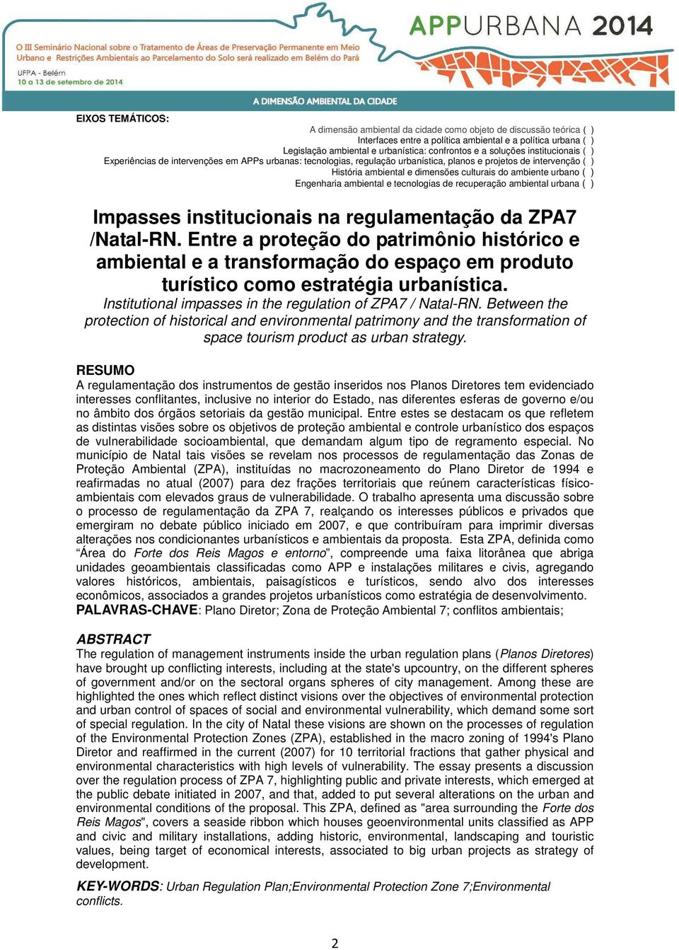 urbano ( ) Engenharia ambiental e tecnologias de recuperação ambiental urbana ( ) Impasses institucionais na regulamentação da ZPA7 /Natal-RN.