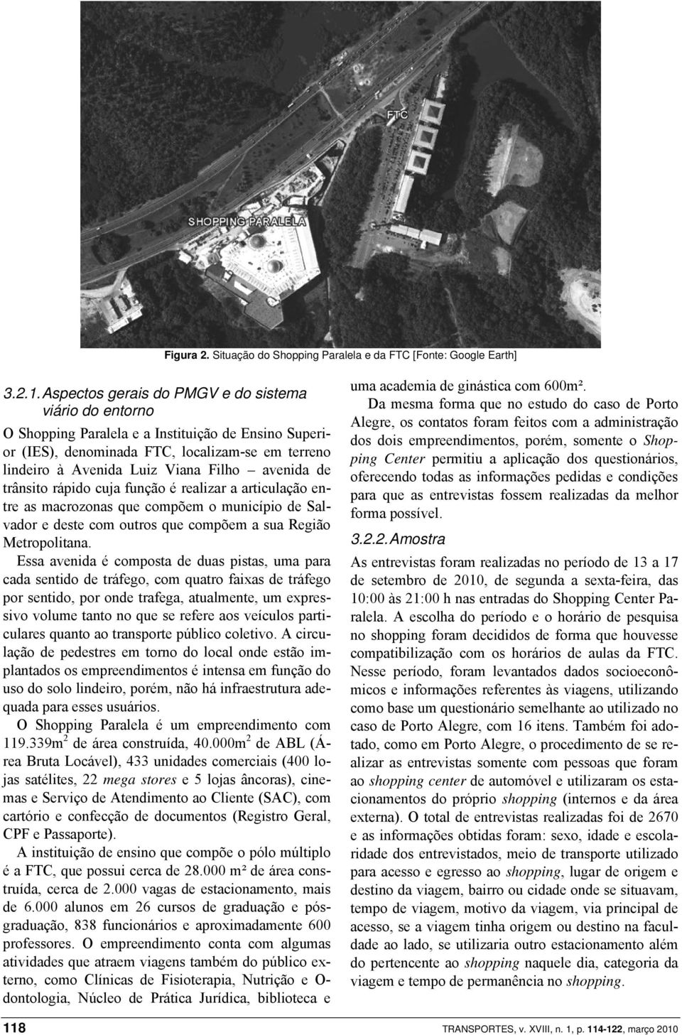 avenida de trânsito rápido cuja função é realizar a articulação entre as macrozonas que compõem o município de Salvador e deste com outros que compõem a sua Região Metropolitana.