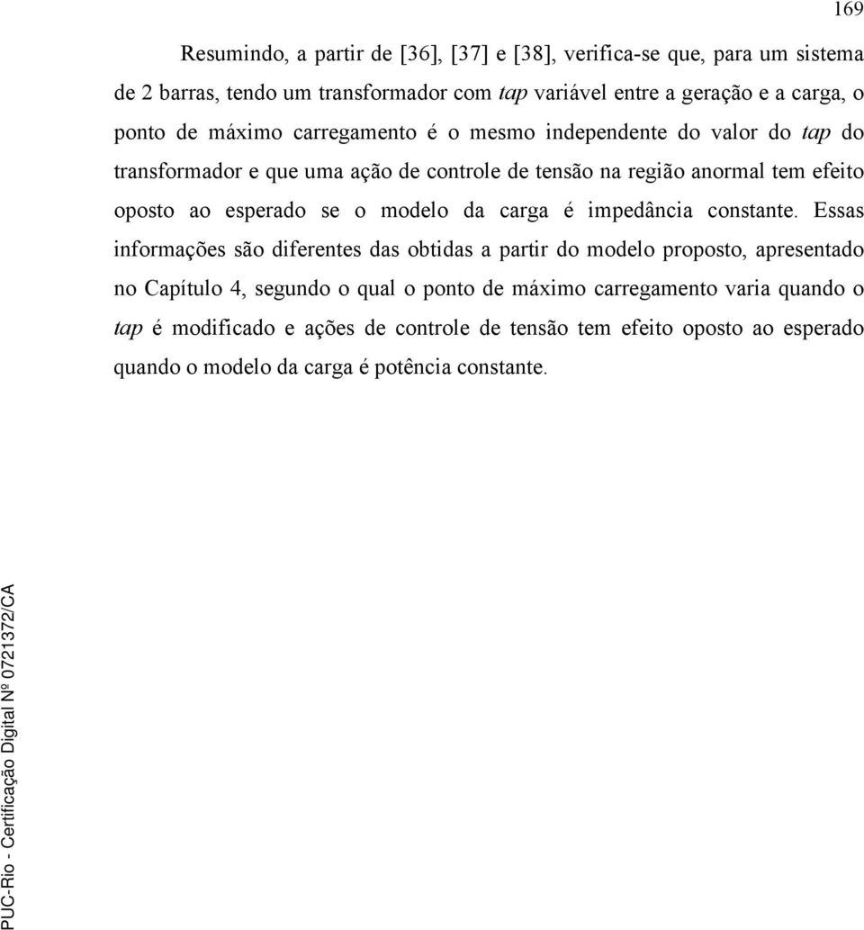 o odelo da carga é ipedância constante.