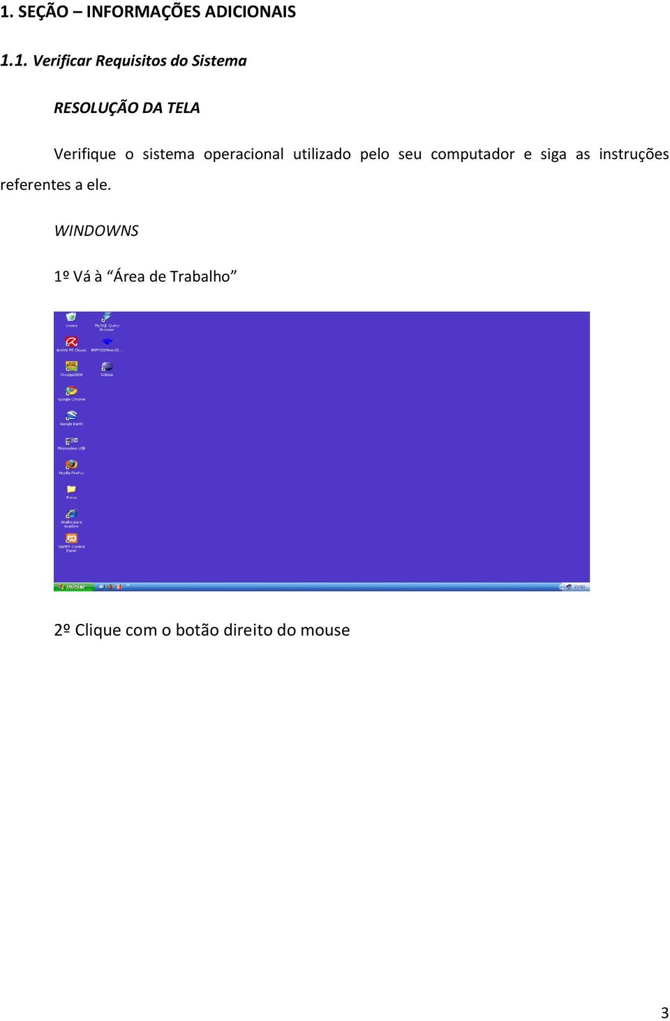 utilizado pelo seu computador e siga as instruções referentes a