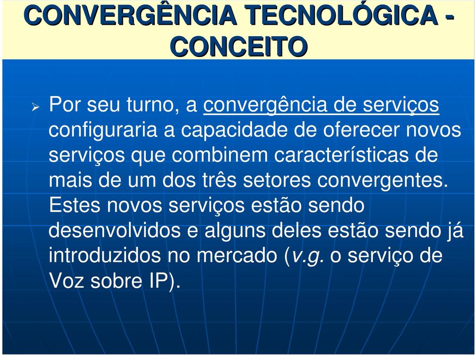 mais de um dos três setores convergentes.