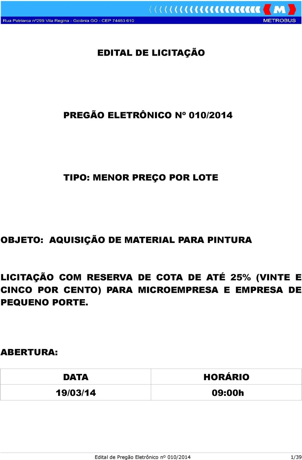 ATÉ 25% (VINTE E CINCO POR CENTO) PARA MICROEMPRESA E EMPRESA DE PEQUENO PORTE.