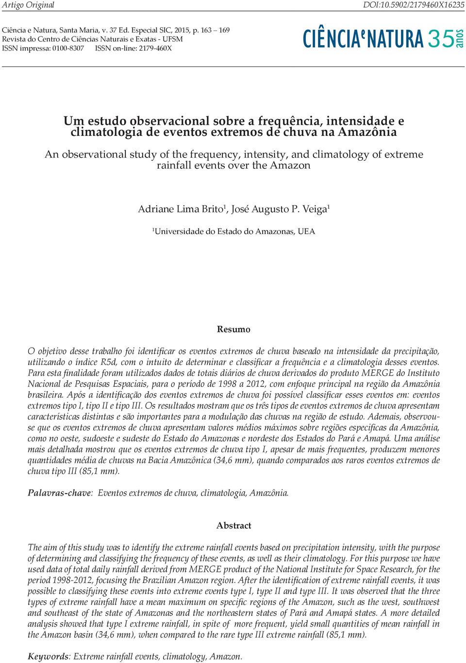 extremos de chuva na Amazônia An observational study of the frequency, intensity, and climatology of extreme rainfall events over the Amazon Adriane Lima Brito 1, José Augusto P.