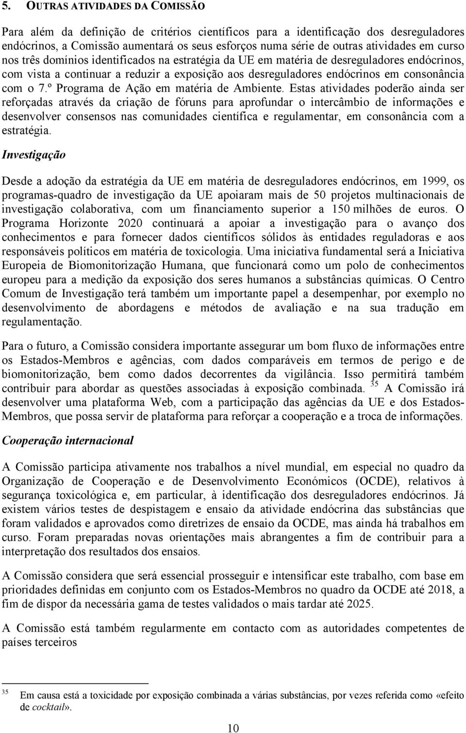 consonância com o 7.º Programa de Ação em matéria de Ambiente.