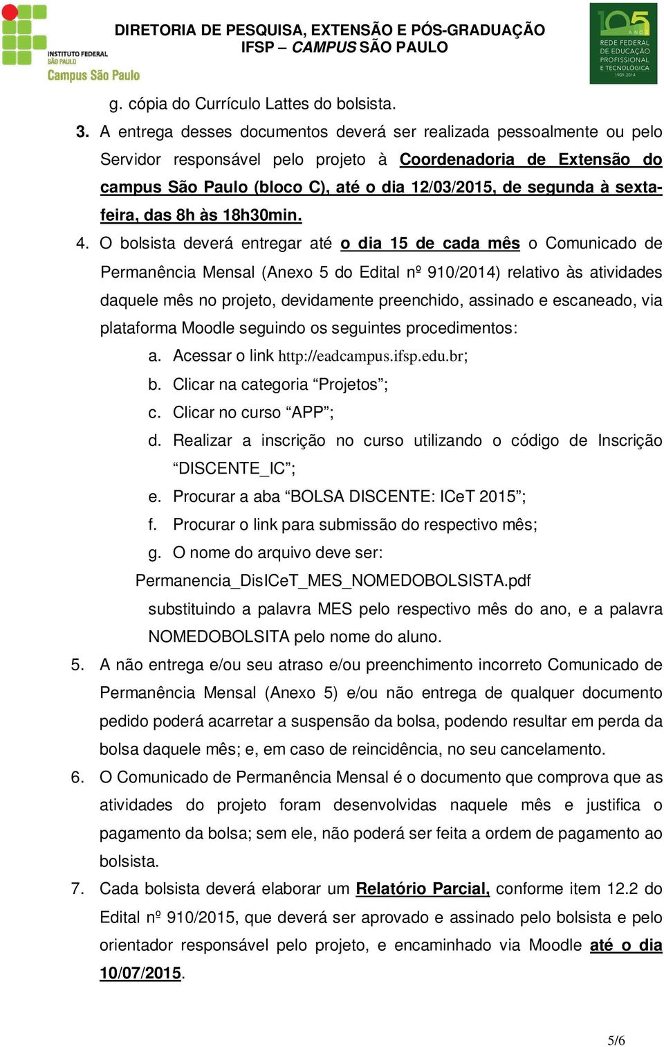 sextafeira, das 8h às 18h30min. 4.