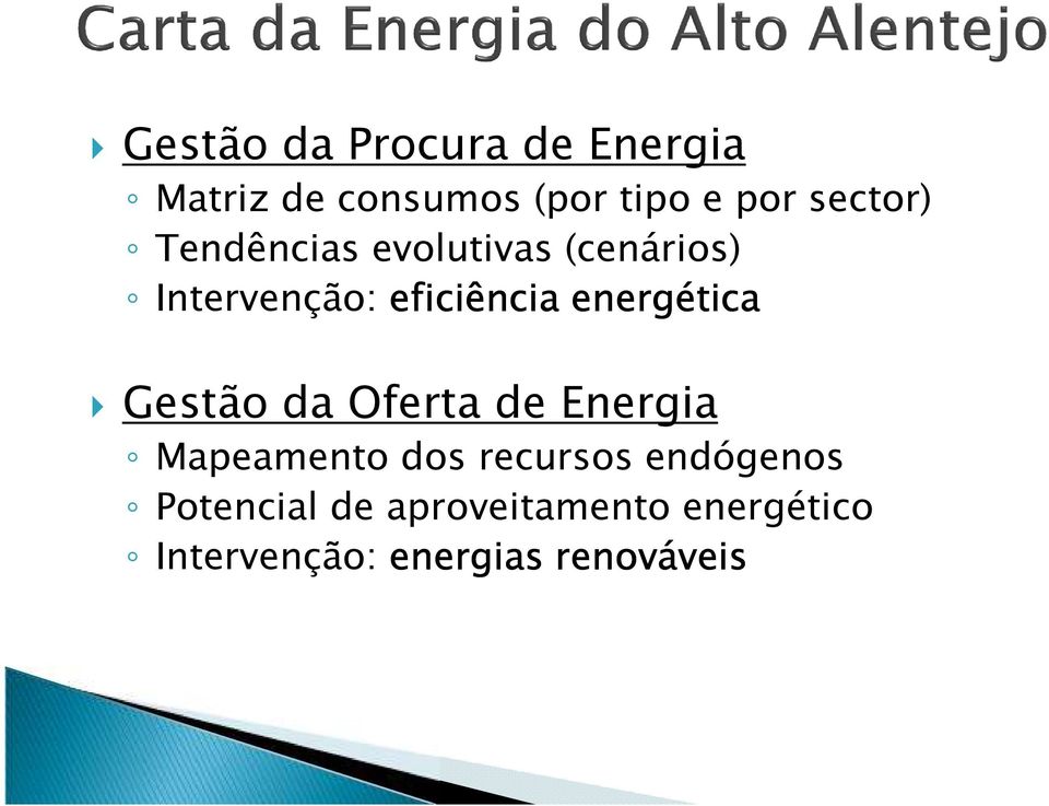 energética Gestão da Oferta de Energia Mapeamento dos recursos