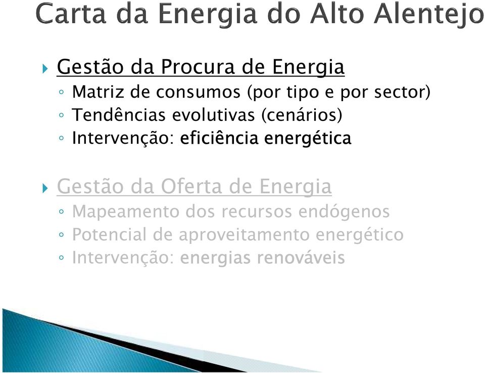energética Gestão da Oferta de Energia Mapeamento dos recursos