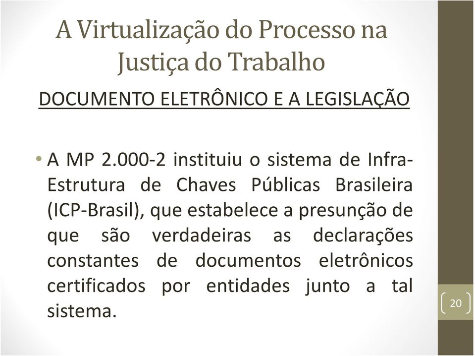 Brasileira (ICP-Brasil), que estabelece a presunção de que são