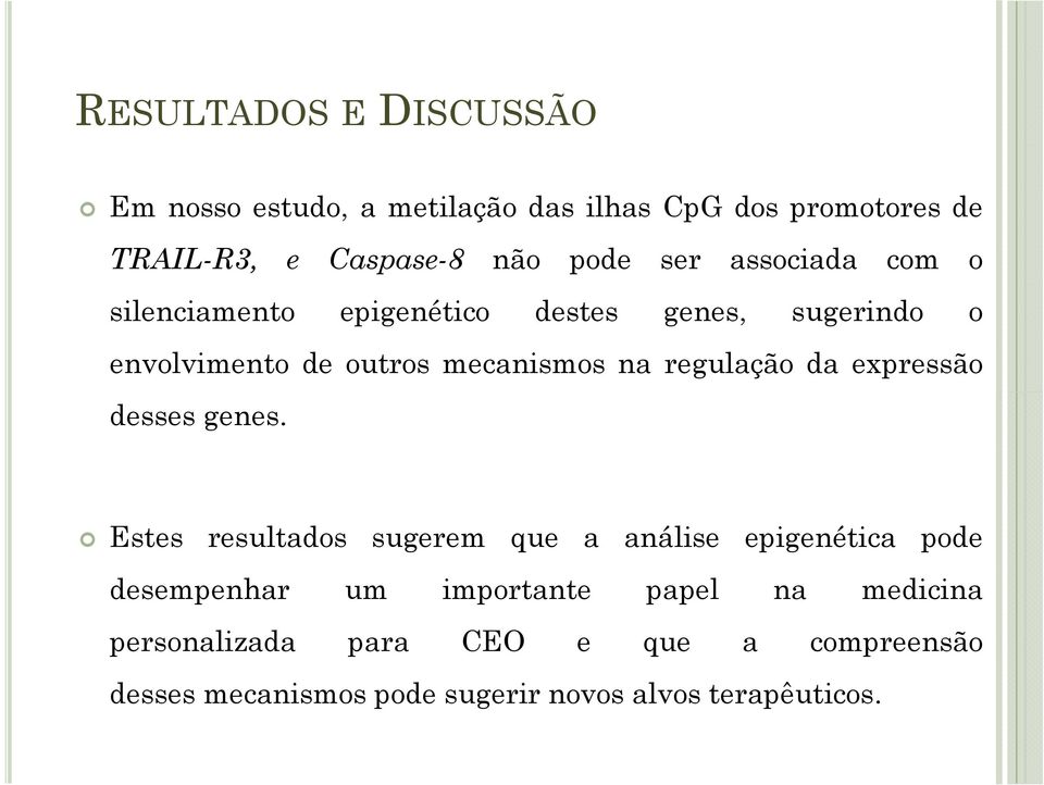 regulação da expressão desses genes.