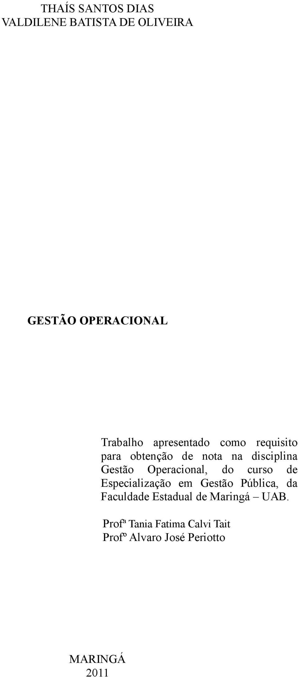 Operacional, do curso de Especialização em Gestão Pública, da Faculdade