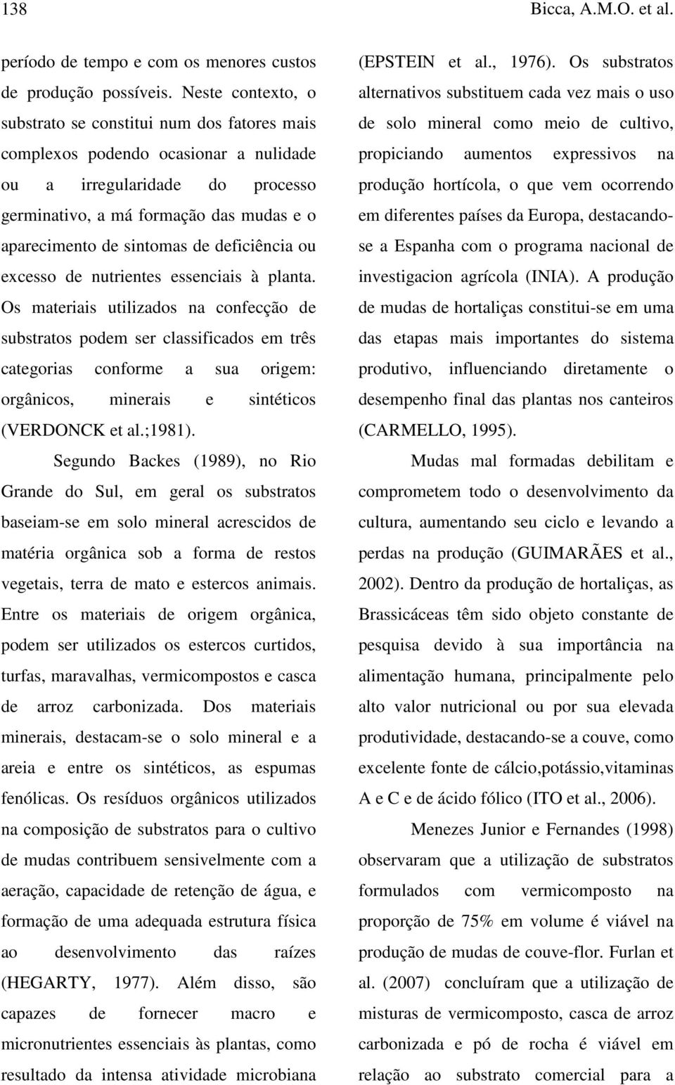 de deficiência ou excesso de nutrientes essenciais à planta.