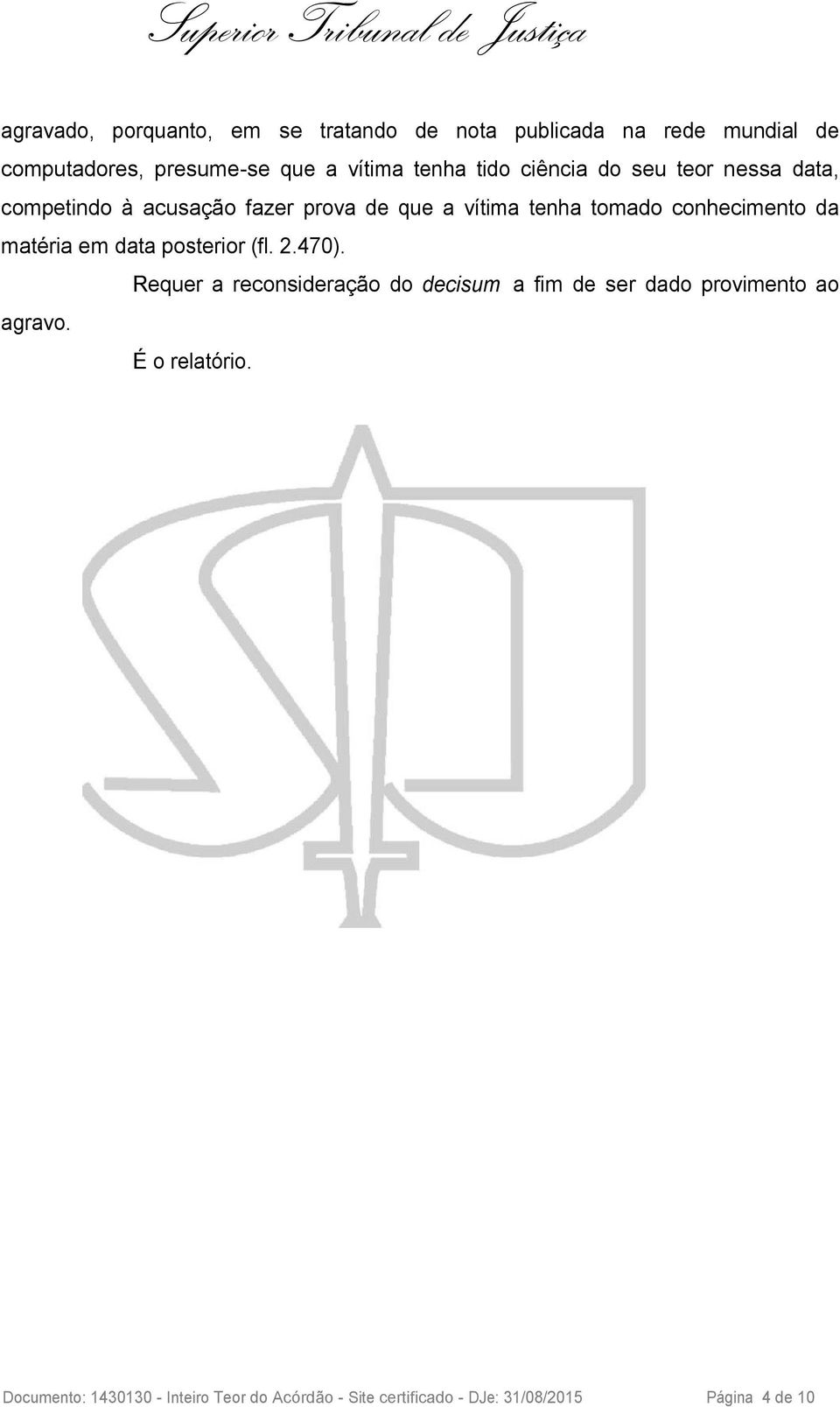 conhecimento da matéria em data posterior (fl. 2.470).