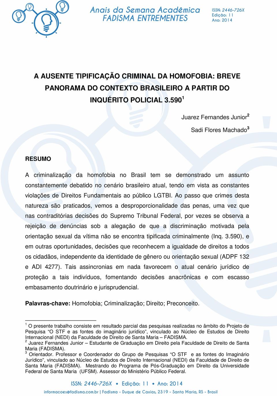 as constantes violações de Direitos Fundamentais ao público LGTBI.