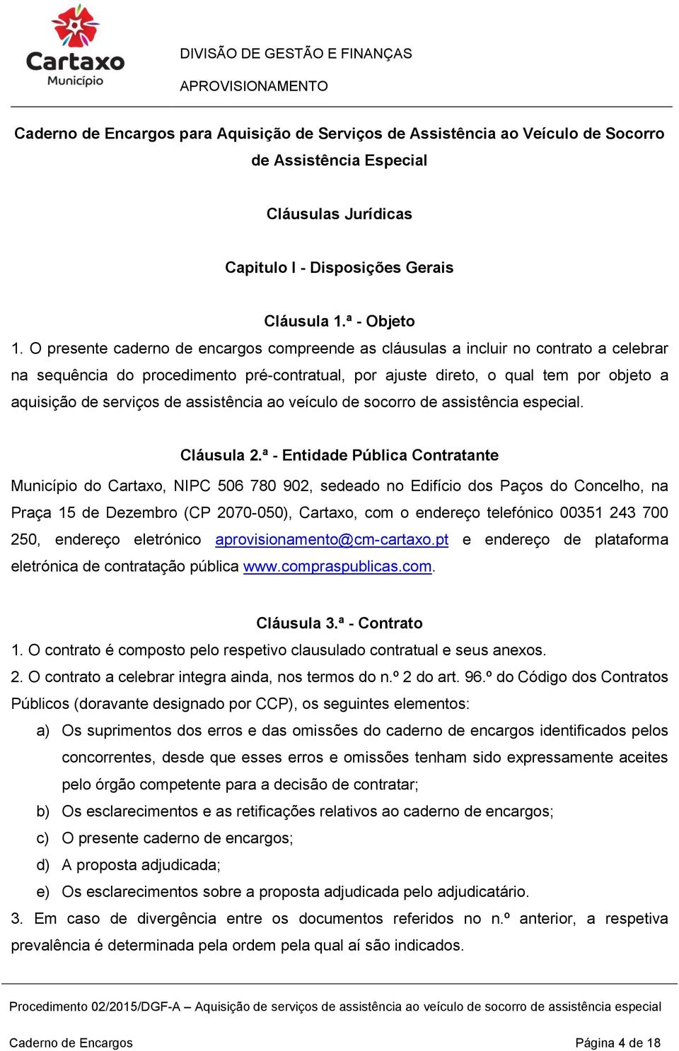 de assistência ao veículo de socorro de assistência especial. Cláusula 2.