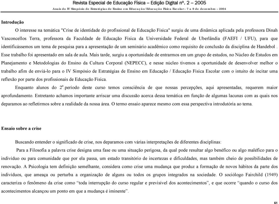 disciplina de Handebol. Esse trabalho foi apresentado em sala de aula.