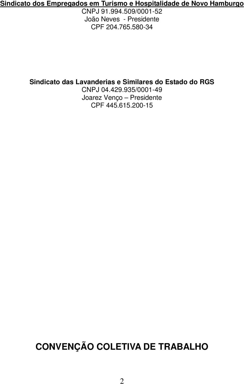 580-34 Sindicato das Lavanderias e Similares do Estado do RGS CNPJ 04.
