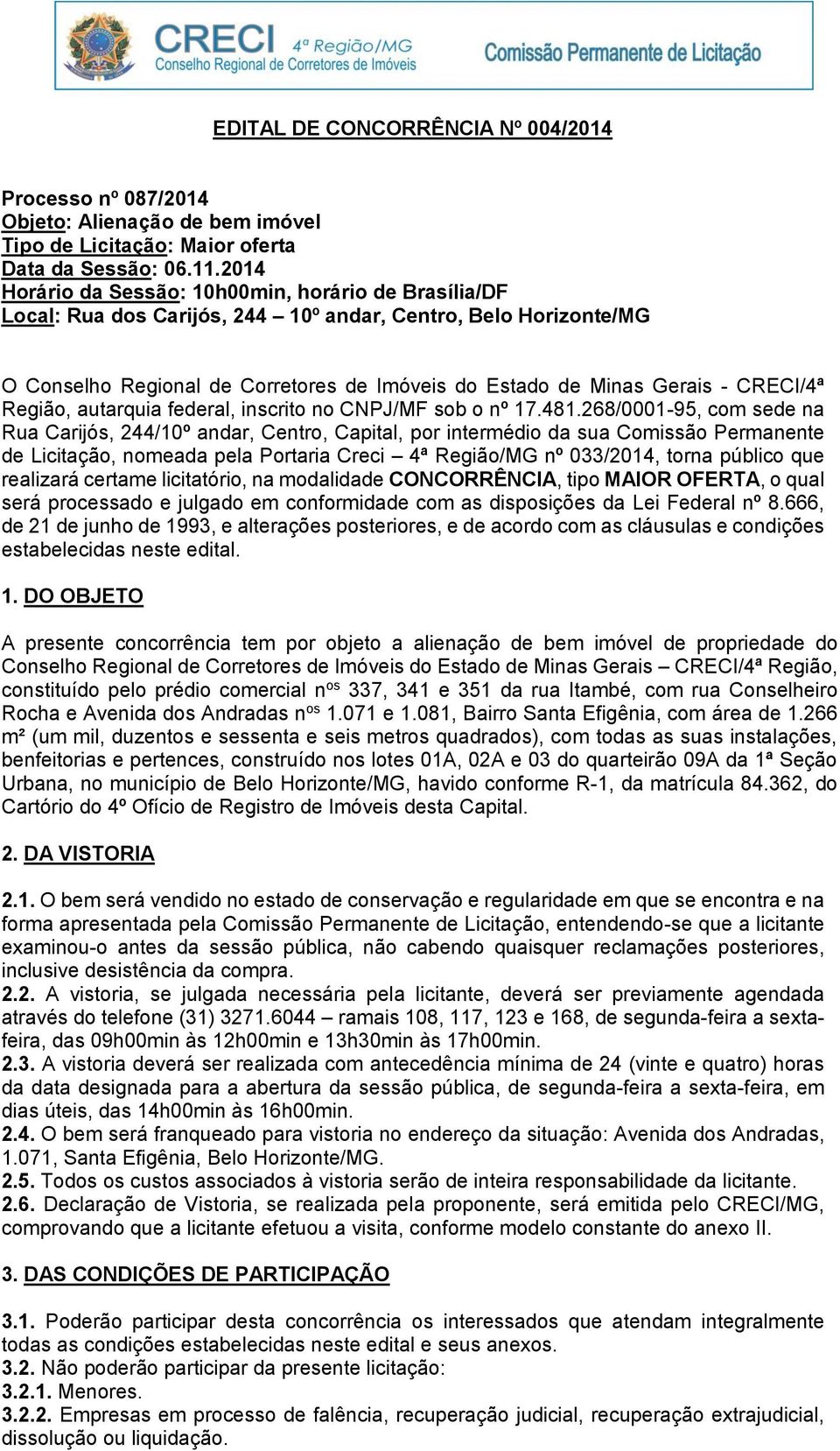 CRECI/4ª Região, autarquia federal, inscrito no CNPJ/MF sob o nº 17.481.