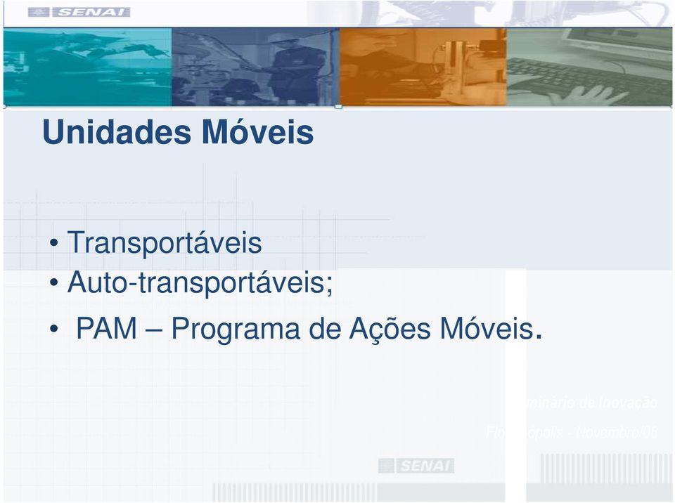 Auto-transportávis; PAM Programa