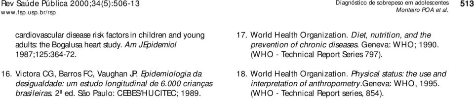 000 crianças brasileiras. 2ª ed. São Paulo: CEBES/HUCITEC; 1989. 17. World Health Organization. Diet, nutrition, and the prevention of chronic diseases.