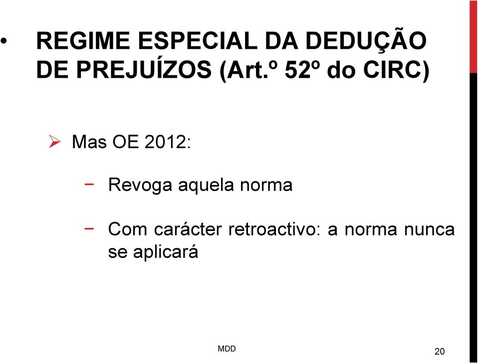 º 52º do CIRC) Mas OE 2012: Revoga