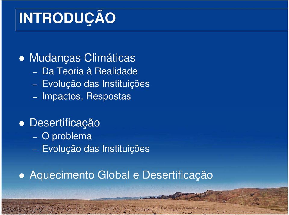 Respostas Desertificação O problema Evolução