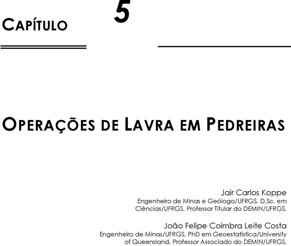 em Ciências/UFRGS, Professor Titular do DEMIN/UFRGS.