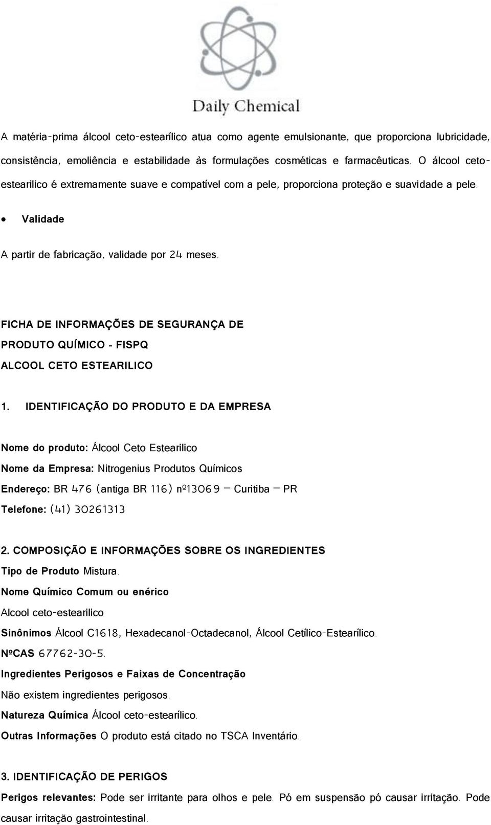 FICHA DE INFORMAÇÕES DE SEGURANÇA DE PRODUTO QUÍMICO - FISPQ ALCOOL CETO ESTEARILICO 1.