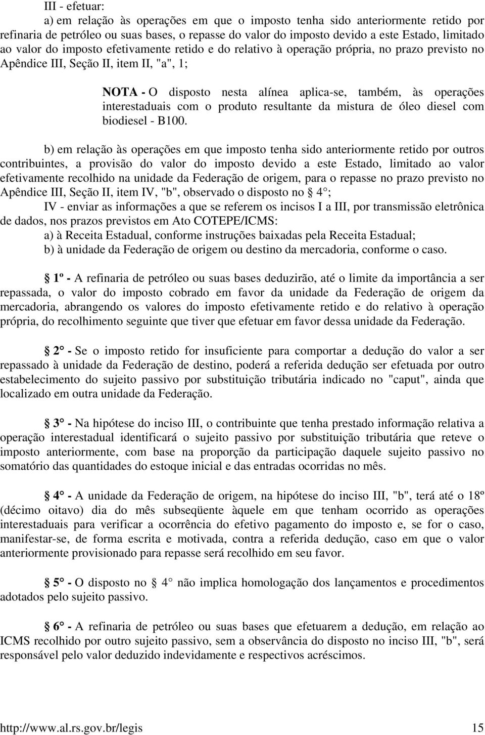 interestaduais com o produto resultante da mistura de óleo diesel com biodiesel - B100.