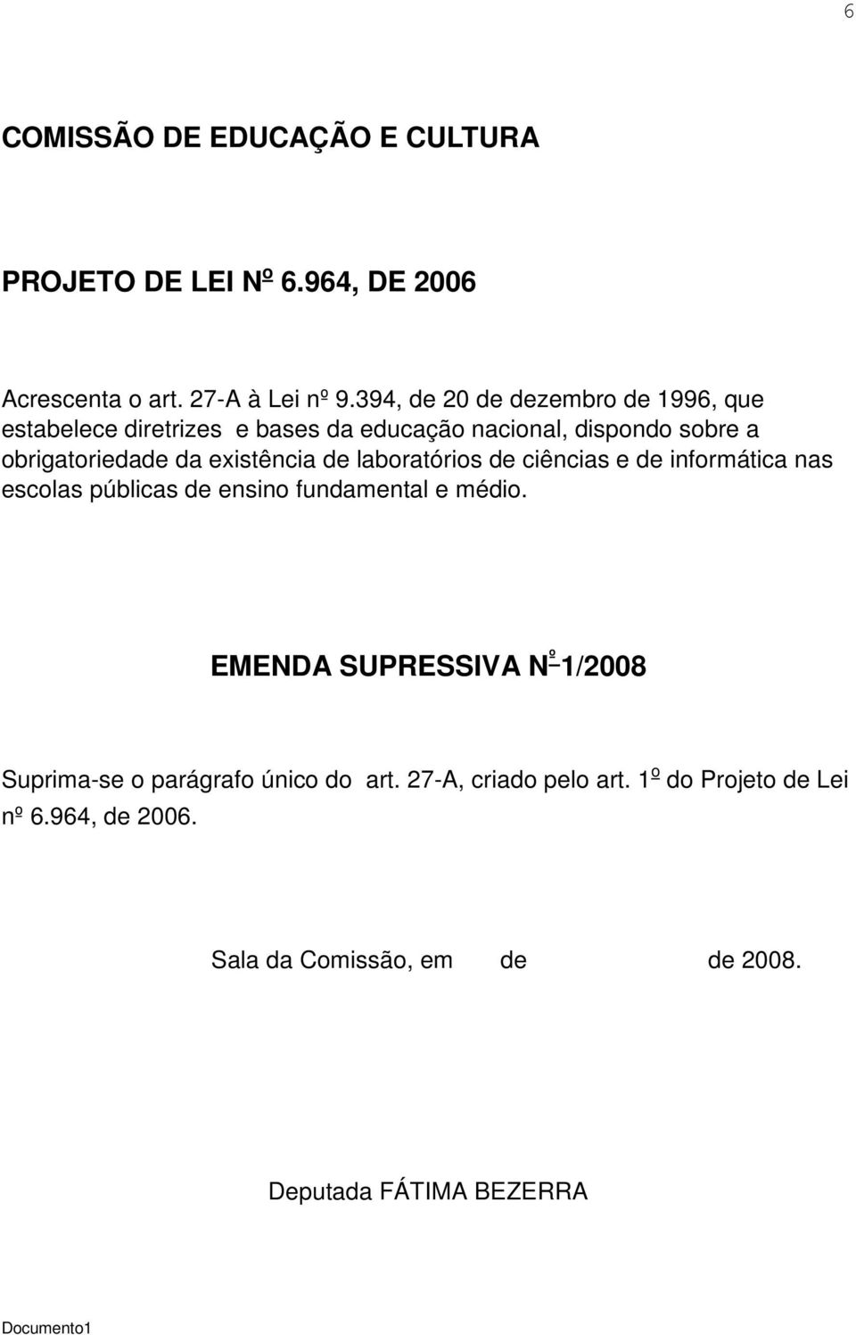 existência de laboratórios de ciências e de informática nas escolas públicas de ensino fundamental e médio.