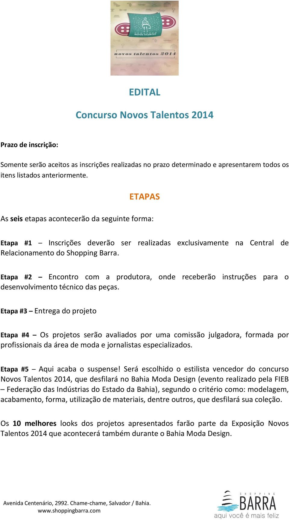 Etapa #2 Encontro com a produtora, onde receberão instruções para o desenvolvimento técnico das peças.